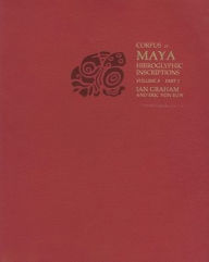 Title: Corpus of Maya Hieroglyphic Inscriptions, Volume 8: Part 1: Coba, Author: Ian Graham