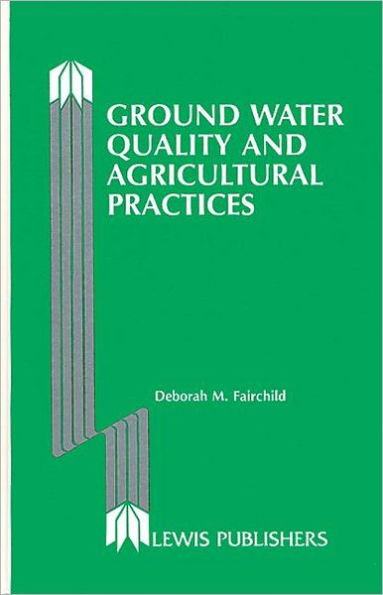 Ground Water Quality and Agricultural Practices / Edition 1