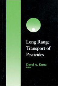 Title: Long Range Transport of Pesticides, Author: David A. Kurtz