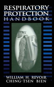 Title: Respiratory Protection Handbook / Edition 1, Author: Ching-tsen Bien