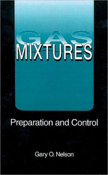 Gas Mixtures: Preparation and Control / Edition 1