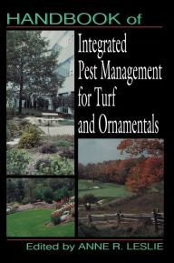 Title: Handbook of Integrated Pest Management for Turf and Ornamentals / Edition 1, Author: Anne R. Leslie