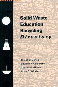 Title: Solid Waste Education Recycling Directory / Edition 1, Author: Teresa Jones