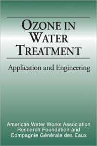 Title: Ozone in Water Treatment: Application and Engineering / Edition 1, Author: Bruno Langlais