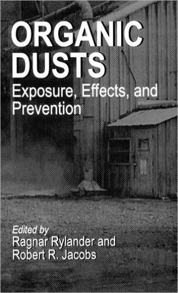 Organic Dusts Exposure, Effects, and Prevention / Edition 1