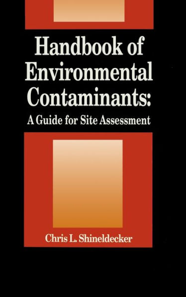 Handbook of Environmental Contaminants: A Guide for Site Assessment / Edition 1