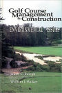 Golf Course Management & Construction: Environmental Issues / Edition 1