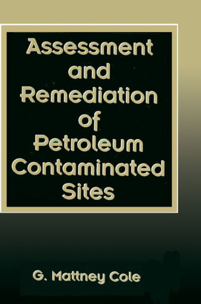 Assessment and Remediation of Petroleum Contaminated Sites / Edition 1