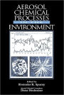 Aerosol Chemical Processes in the Environment / Edition 1