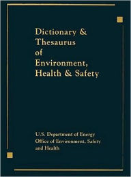 Title: Dictionary & Thesaurus of Environment, Health & Safety, Author: US Dept of Energy