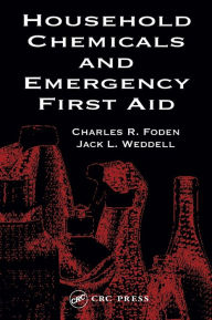 Title: Household Chemicals and Emergency First Aid / Edition 1, Author: Betty A. Foden
