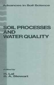 Title: Soil Processes and Water Quality / Edition 1, Author: B.A. Stewart