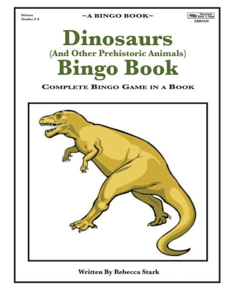 Dinosaurs (And Other Prehistoric Animals) Bingo Book: Complete Bingo Game In A Book