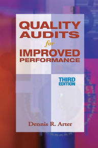 Title: Quality Audits for Improved Performance / Edition 3, Author: Dennis R. Arter