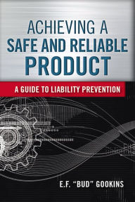 Title: Achieving a Safe and Reliable Product: A Guide to Liability Prevention, Author: E.F. 