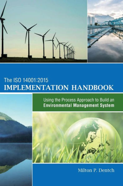 the ISO 14001: 2015 Implementation Handbook: Using Process Approach to Build an Environmental Management System