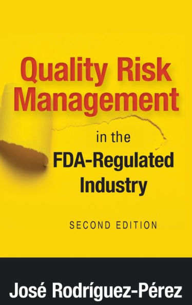Quality Risk Management the FDA-Regulated Industry