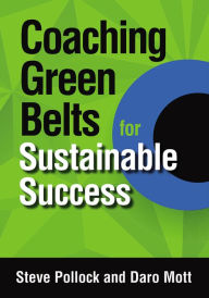 Title: Coaching Green Belts for Sustainable Success, Author: Steve Pollock