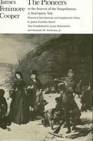 Title: The Pioneers or the Sources of the Susquehanna: A Descriptive Tale, Author: James Fenimore Cooper