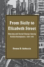 From Sicily to Elizabeth Street: Housing and Social Change among Italian Immigrants, 1880-1930