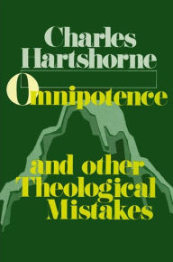 Title: Omnipotence and other Theological Mistakes / Edition 1, Author: Charles Hartshorne