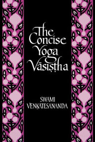 Title: The Concise Yoga Vasi??ha, Author: Swami Venkatesananda