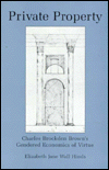 Title: Private Property: Charles Brockden Brown's Gendered Economics of Virtue, Author: Elizabeth Jane Wall Hinds