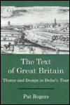 Title: Text of Great Britain: Theme and Design in Defoe's Tour, Author: Pat Rogers