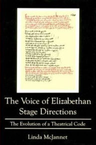 Title: The Voice Of Elizabethian Stage Directions: The Evolution of a Theatrical Code, Author: Linda McJannet