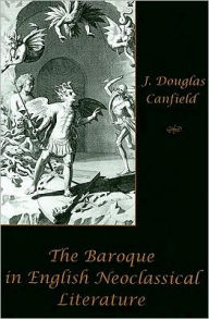 Title: Baroque in English Neoclassical Literature, Author: J. Douglas Canfield