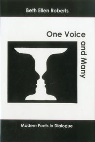 Title: One Voice and Many: Modern Poets in Dialogue / Edition 1, Author: Beth Ellen Roberts