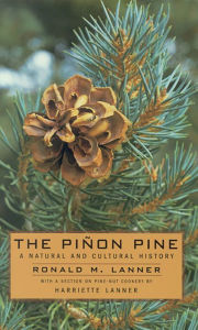 Title: Pinon Pine: A Natural and Cultural History, Author: Ronald M. Lanner