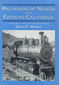 Title: Railroads of Nevada and Eastern California: Volume Two, Author: David F. Myrick