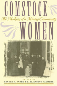 Title: Comstock Women: The Making Of A Mining Community, Author: Ronald M. James