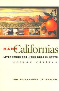 Title: Many Californias: Literature from the Golden State / Edition 2, Author: Gerald W. Haslam