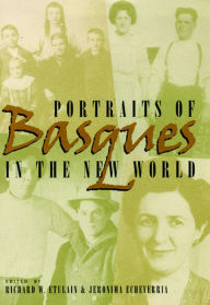 Title: Portraits of Basques in the New World, Author: Richard W. Etulain