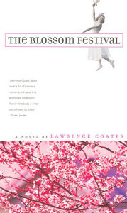 Title: The Blossom Festival: (A Novel), Author: Lawrence Coates