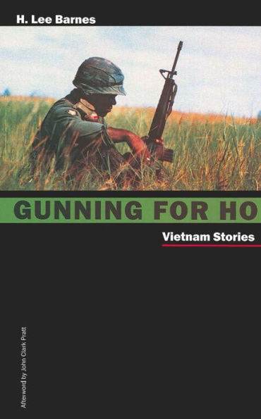 Gunning For Ho: Vietnam Stories