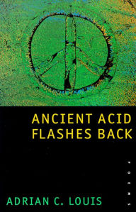 Title: Ancient Acid Flashes Back: Poems, Author: Adrian C. Louis
