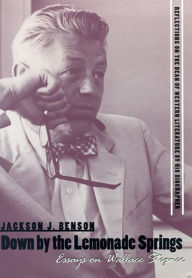 Title: Down by the Lemonade Springs: Essays on Wallace Stegner, Author: Jackson J. Benson