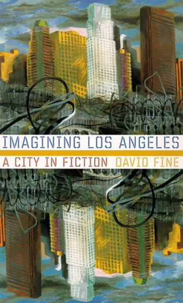 Imagining Los Angeles: A City In Fiction