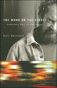 Title: The Word on the Street: Homeless Men in Las Vegas, Author: Kurt Borchard