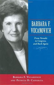 Title: Barbara F. Vucanovich: From Nevada to Congress, and Back Again, Author: Barbara F. Vucanovich