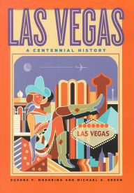 Title: Las Vegas: A Centennial History, Author: Eugene P. Moehring