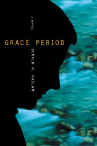 Title: Grace Period: A Novel, Author: Gerald W. Haslam