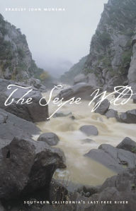 Title: The Sespe Wild: Southern California'S Last Free River, Author: Bradley John Monsma