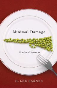 Title: Minimal Damage: Stories Of Veterans, Author: H. Lee Barnes