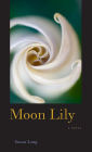 Moon Lily: (a novel)