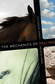 Title: The Mechanics of Falling and Other Stories, Author: Catherine Brady