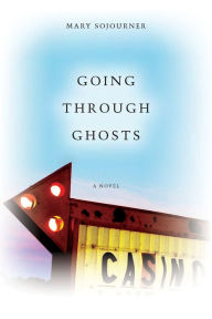 Title: Going Through Ghosts, Author: Mary Sojourner